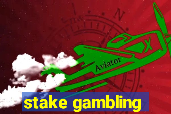 stake gambling