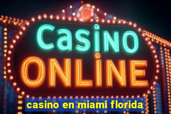 casino en miami florida