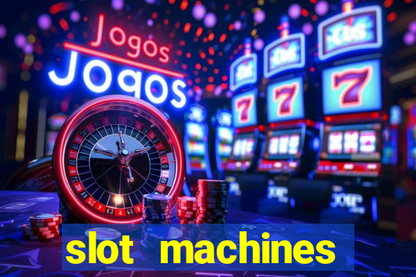 slot machines casino slots