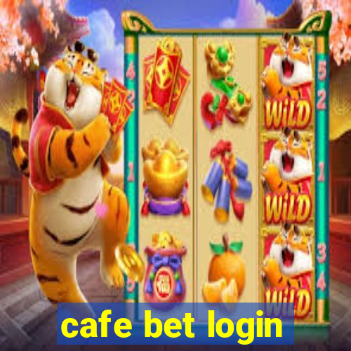 cafe bet login