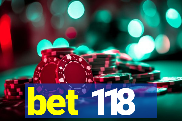 bet 118