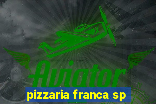 pizzaria franca sp