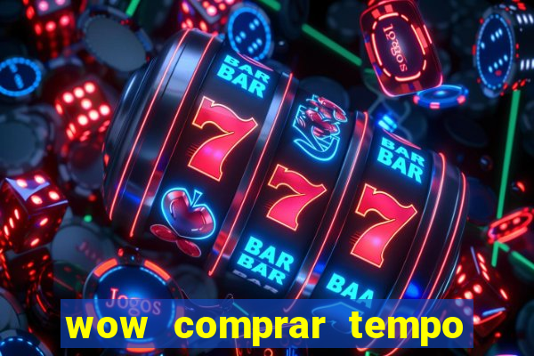 wow comprar tempo de jogo