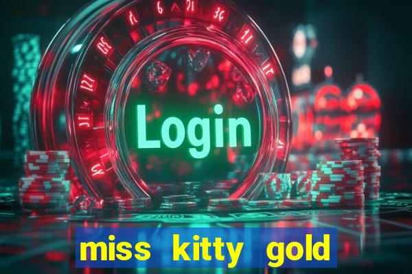 miss kitty gold slot machine