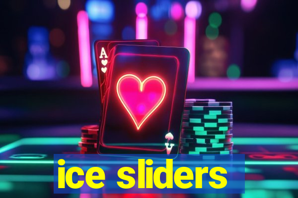 ice sliders