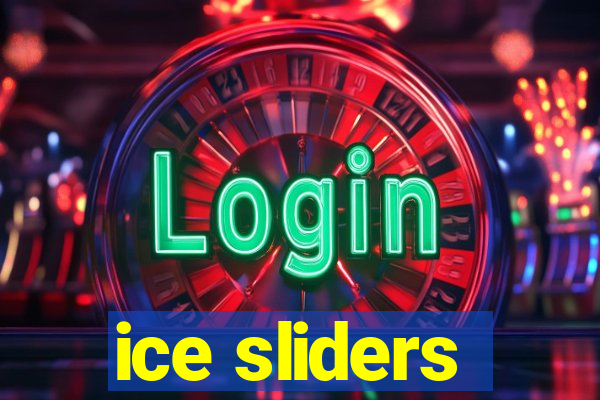 ice sliders