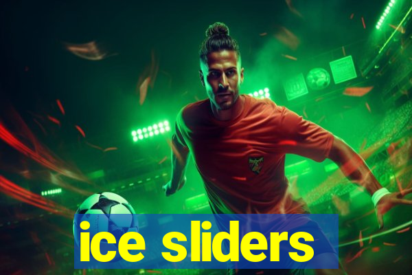 ice sliders