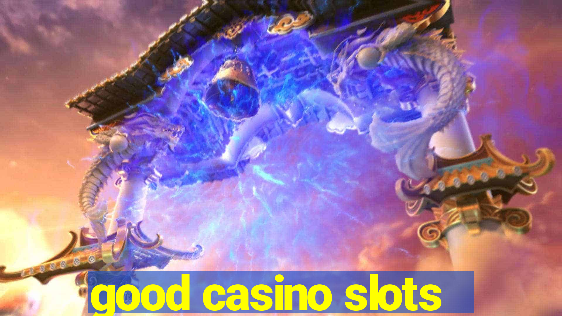 good casino slots