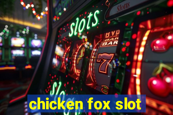 chicken fox slot