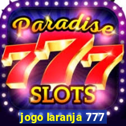 jogo laranja 777