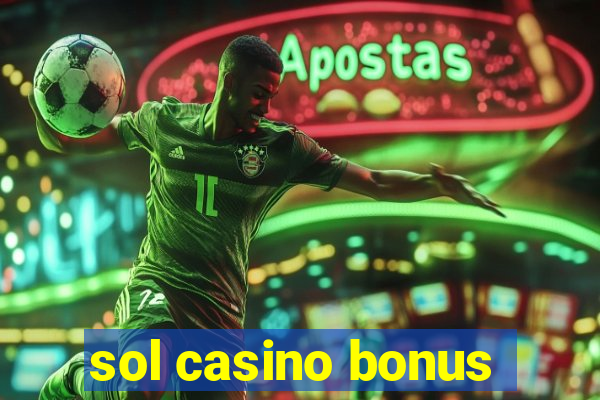 sol casino bonus