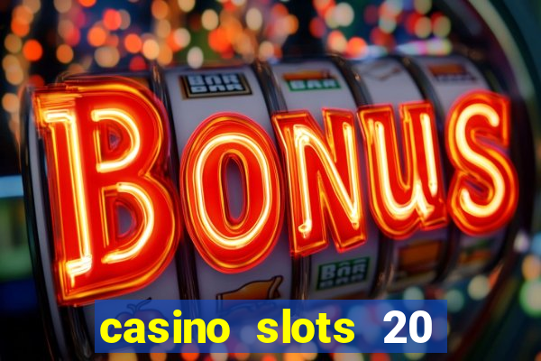 casino slots 20 super hot