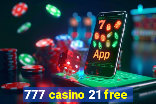 777 casino 21 free