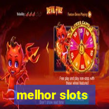 melhor slots