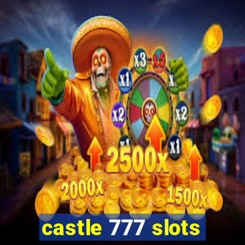 castle 777 slots