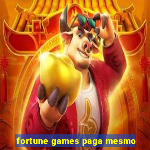 fortune games paga mesmo