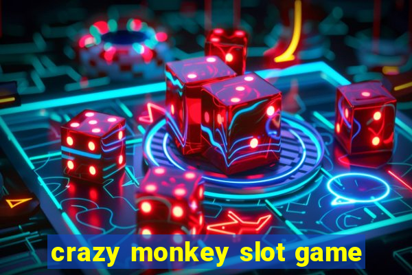 crazy monkey slot game