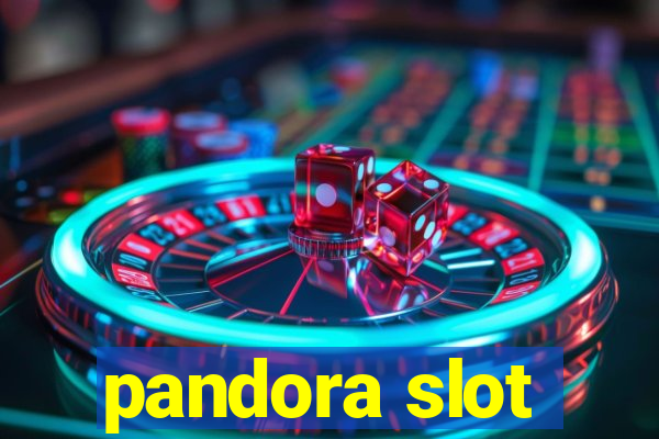 pandora slot