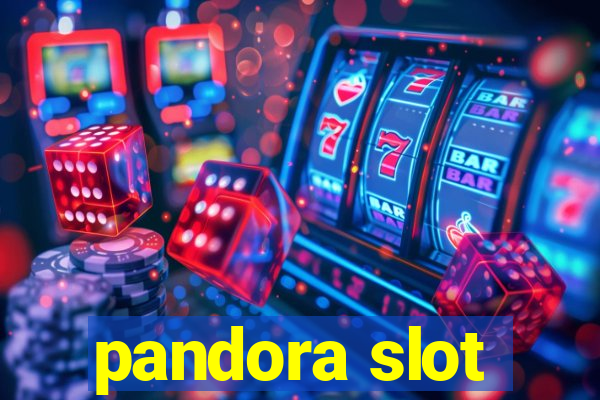 pandora slot