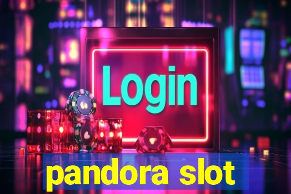 pandora slot