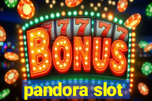 pandora slot