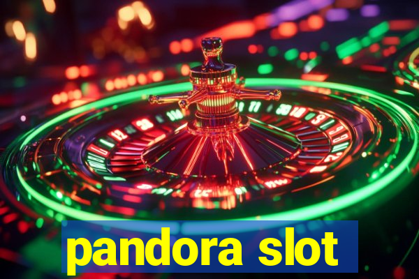 pandora slot