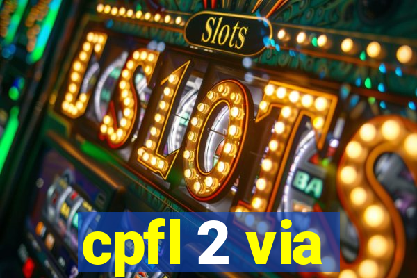 cpfl 2 via