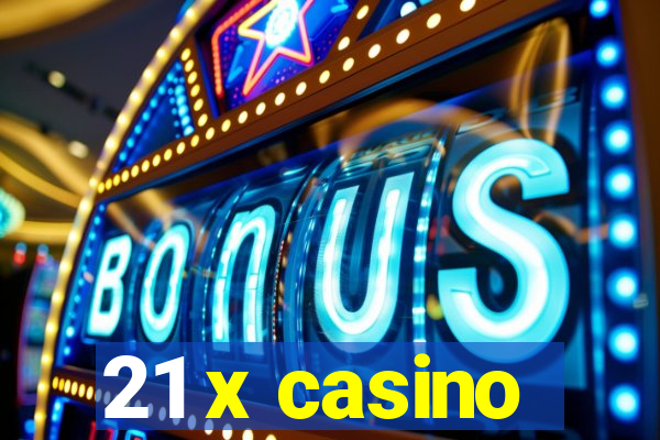 21 x casino