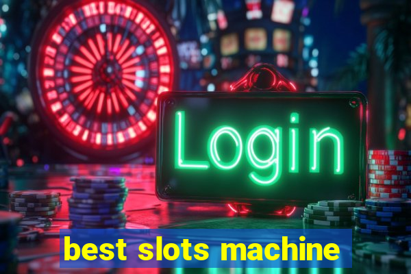 best slots machine