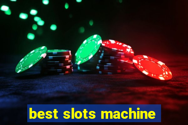 best slots machine