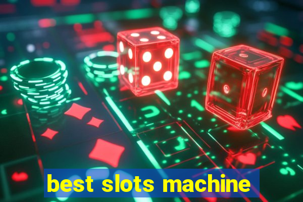 best slots machine