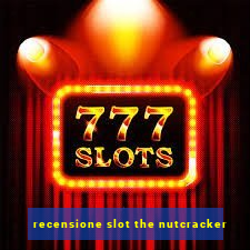 recensione slot the nutcracker