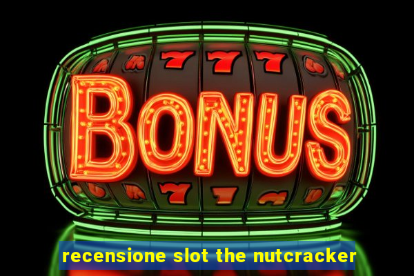 recensione slot the nutcracker