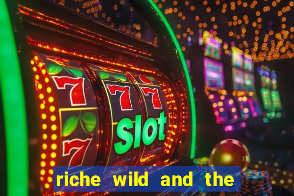 riche wild and the wandering city slot