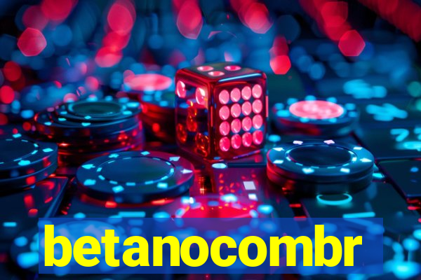 betanocombr