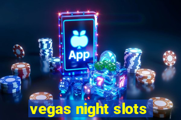 vegas night slots