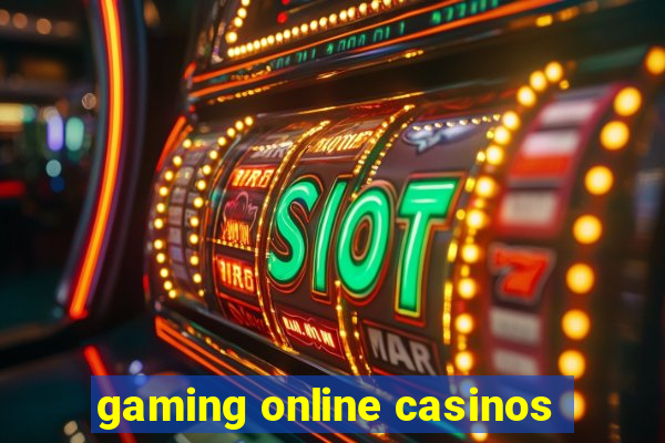 gaming online casinos