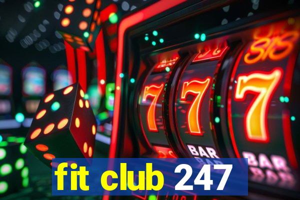 fit club 247