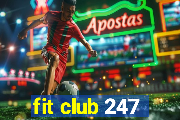 fit club 247