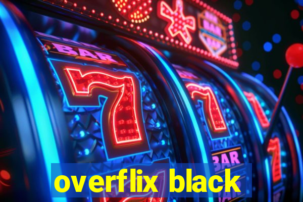 overflix black