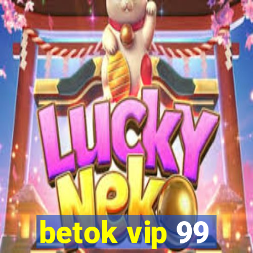 betok vip 99