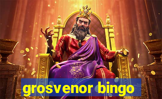 grosvenor bingo