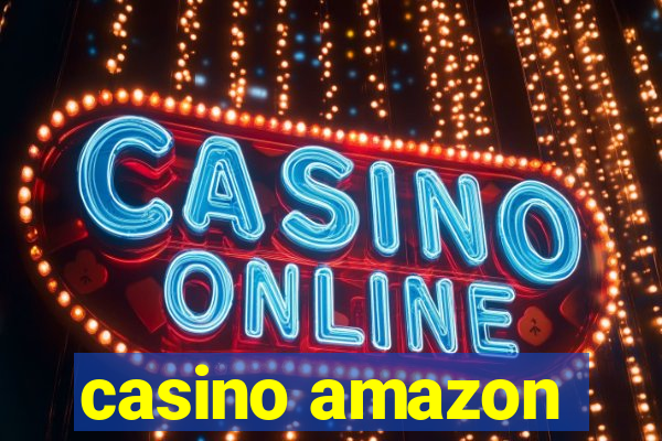 casino amazon