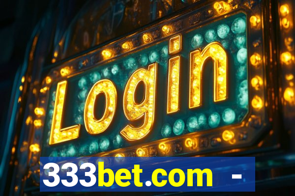 333bet.com - ca?a-níqueis online cassino