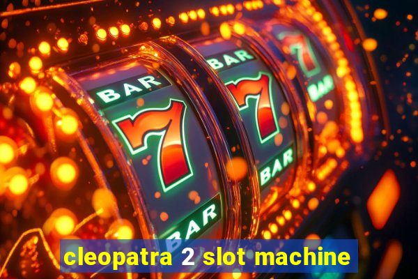 cleopatra 2 slot machine