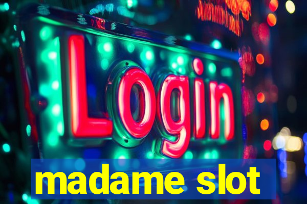 madame slot