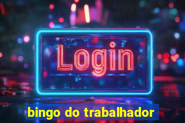 bingo do trabalhador