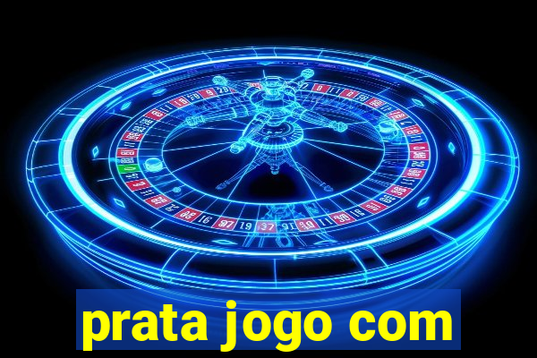 prata jogo com