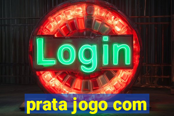 prata jogo com