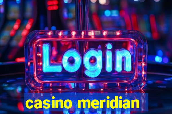 casino meridian